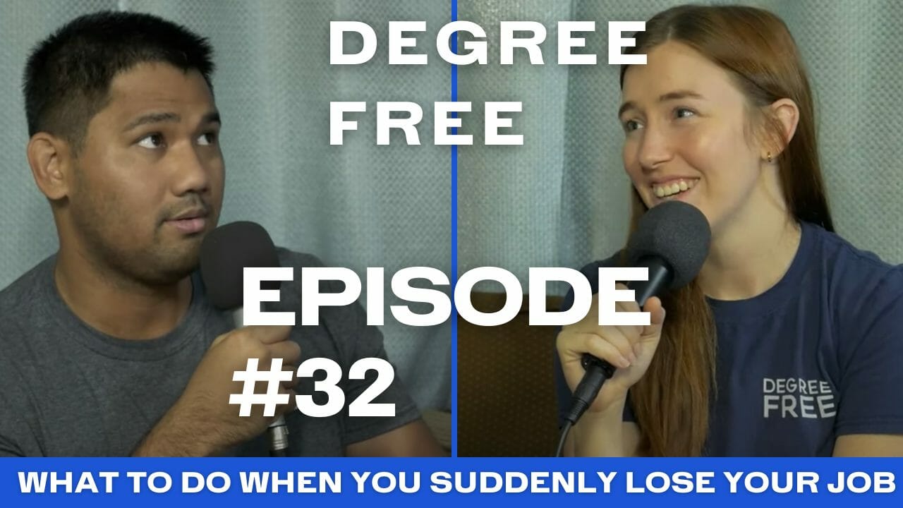 What to Do When You Suddenly Lose Your Job - Ep. 32 - Degree Free - Ryan Maruyama - Hannah Maruyama