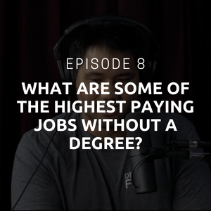 Check out the episode: "What are some of the highest paying jobs without a degree?" | Degree Free | Ryan Maruyama and Hannah Maruyama
